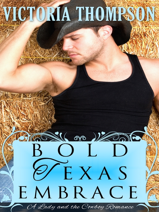 Title details for Bold Texas Embrace by Victoria Thompson - Available